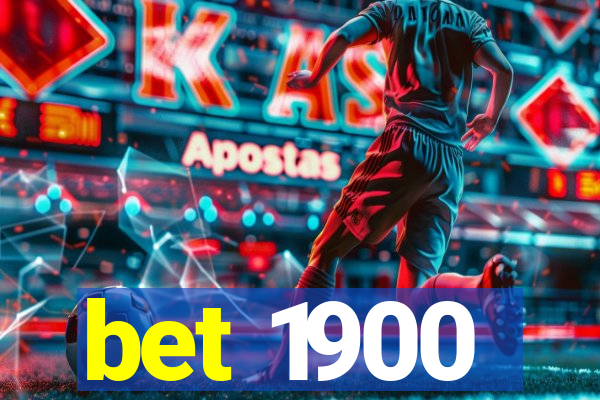 bet 1900